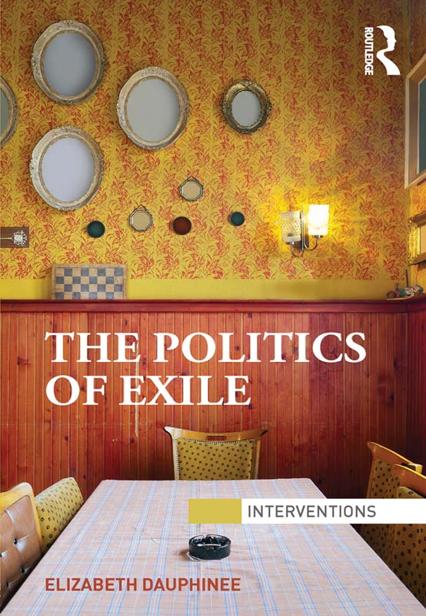The Politics of Exile (Interventions)