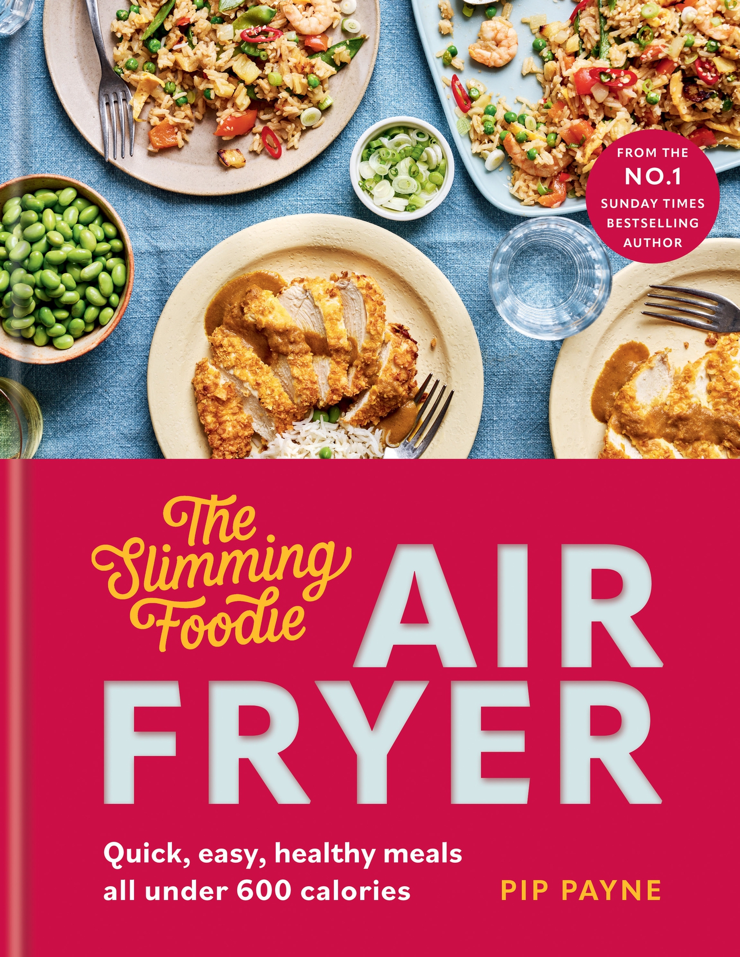 The Slimming Foodie Air Fryer: BRAND NEW Quick, easy, healthy meals all under 600 calories
